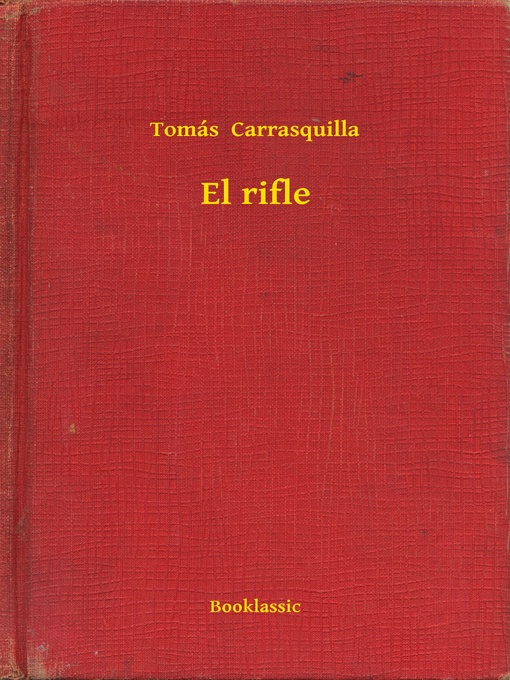 Title details for El rifle by Tomás  Carrasquilla - Available
